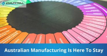 Australian Manufacturing Is Here To Stay Capital Machinery Sales Blog Thumbnail
